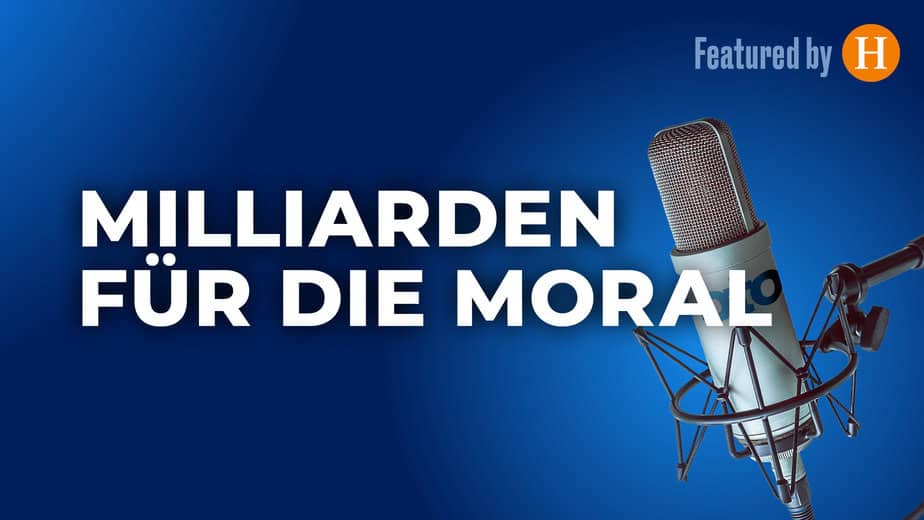 Milliarden für die Moral