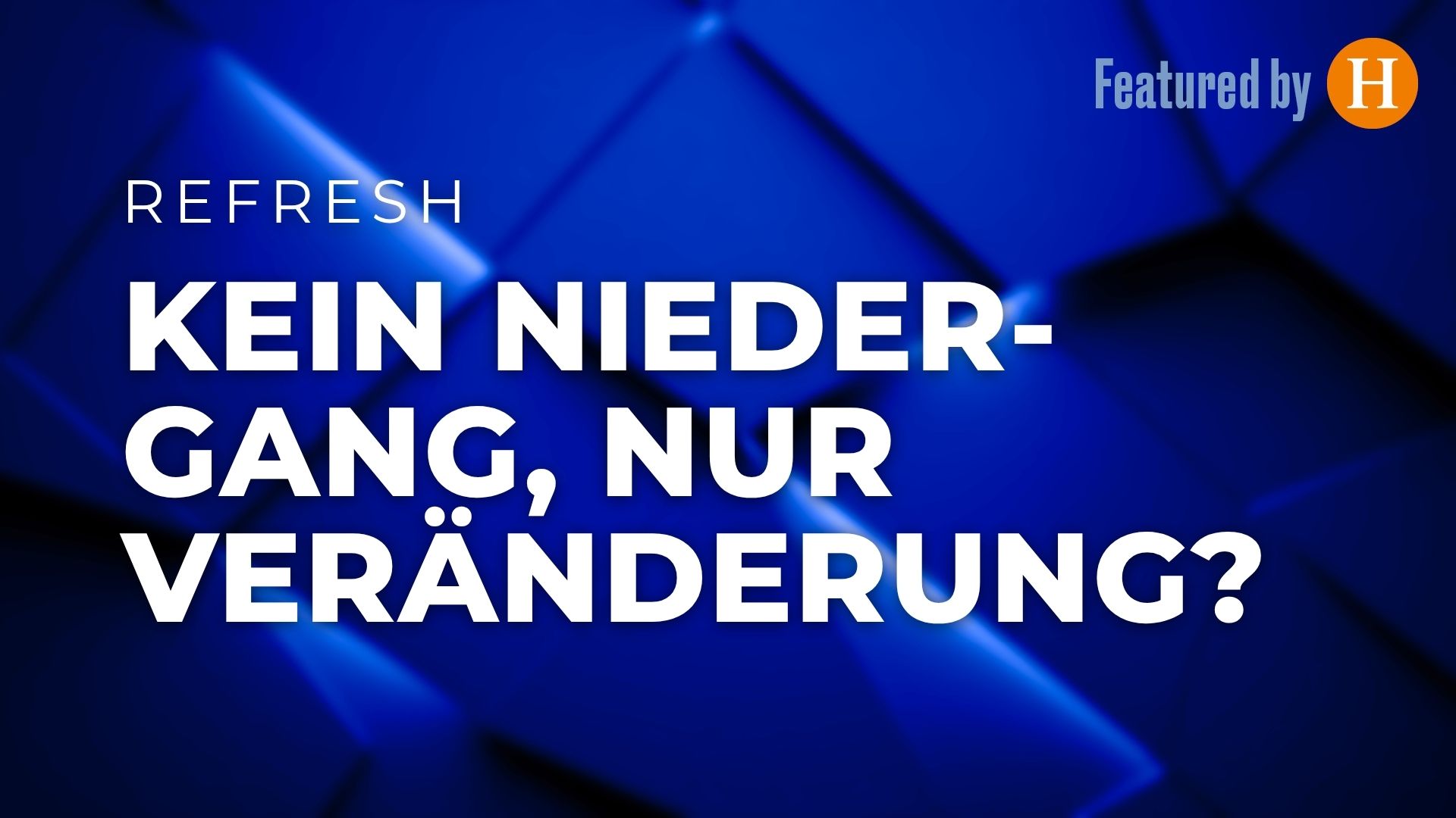 Kein Niedergang, nur Veränderung?