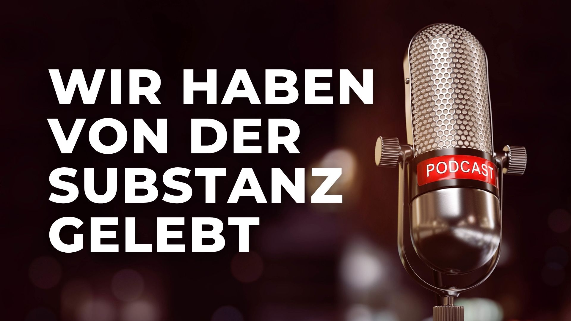 Wir haben von der Substanz gelebt