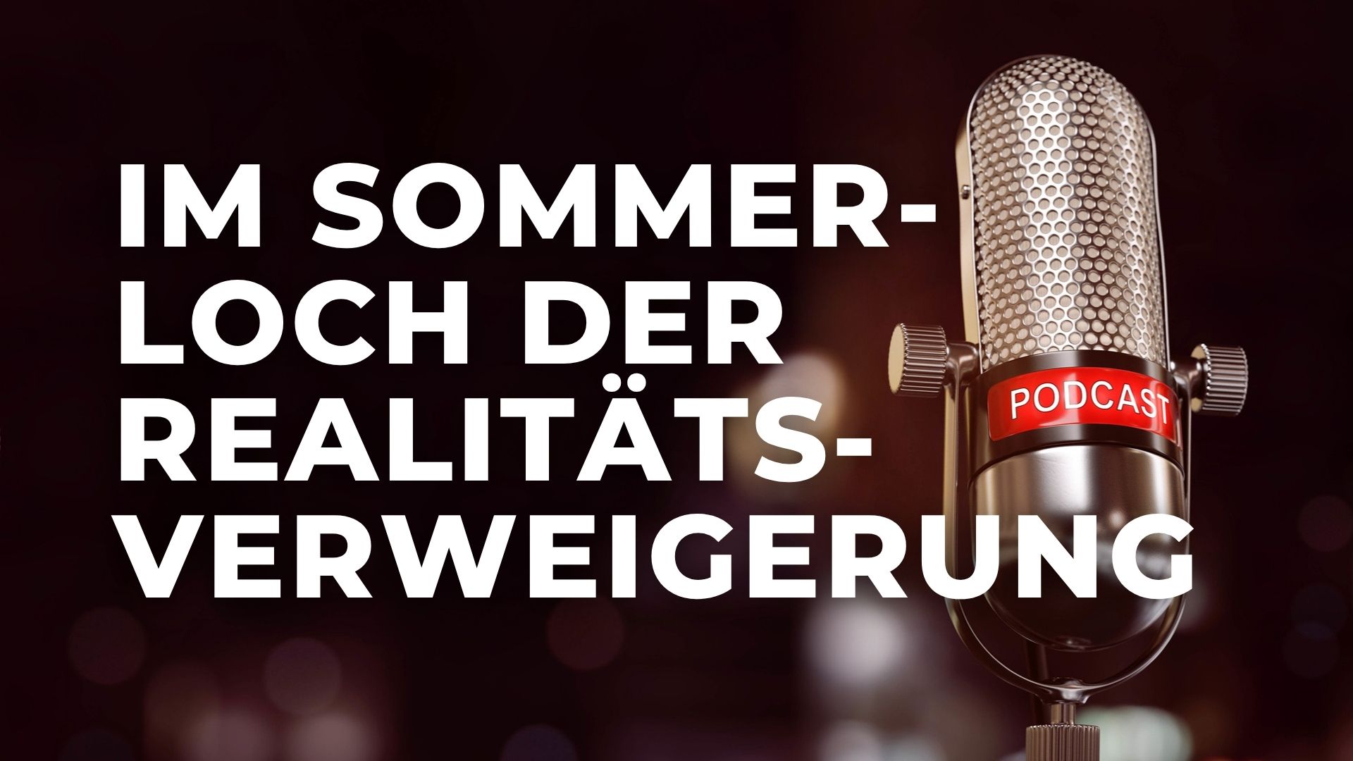 Im Sommer&shy;loch der Realitäts&shy;verweigerung